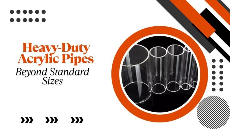 Heavy-Duty Acrylic Pipes Size guide